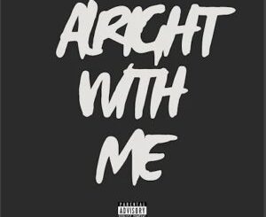 Sea Dee – Alright With Me Mp3 Download